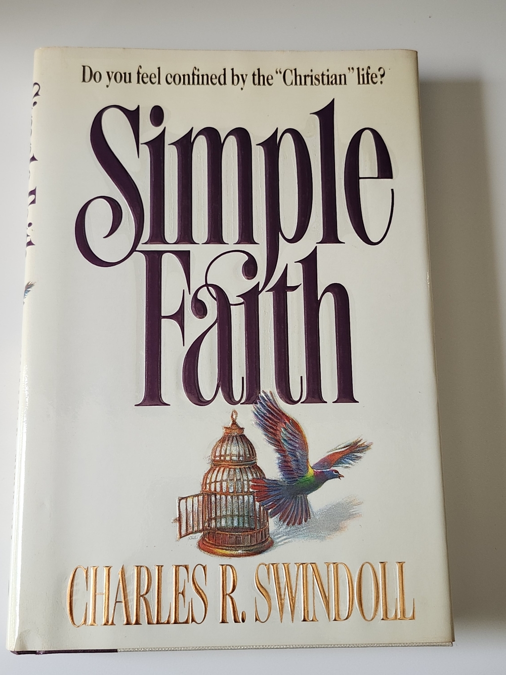 Simple Faith by Charles R. Swindoll 1991 Hardcover  FIRST EDITION/FIRST PRINTING